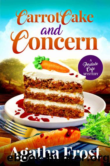 Carrot Cake and Concern (Peridale Cafe Cozy Mystery Book 26) by Agatha Frost