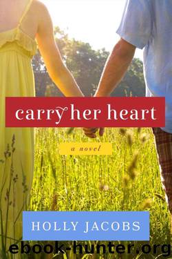 Carry Her Heart by Jacobs Holly