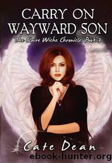 Carry On Wayward Son by Cate Dean