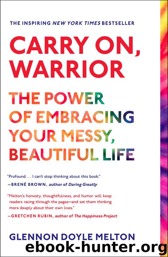 Carry On, Warrior by Glennon Doyle Melton