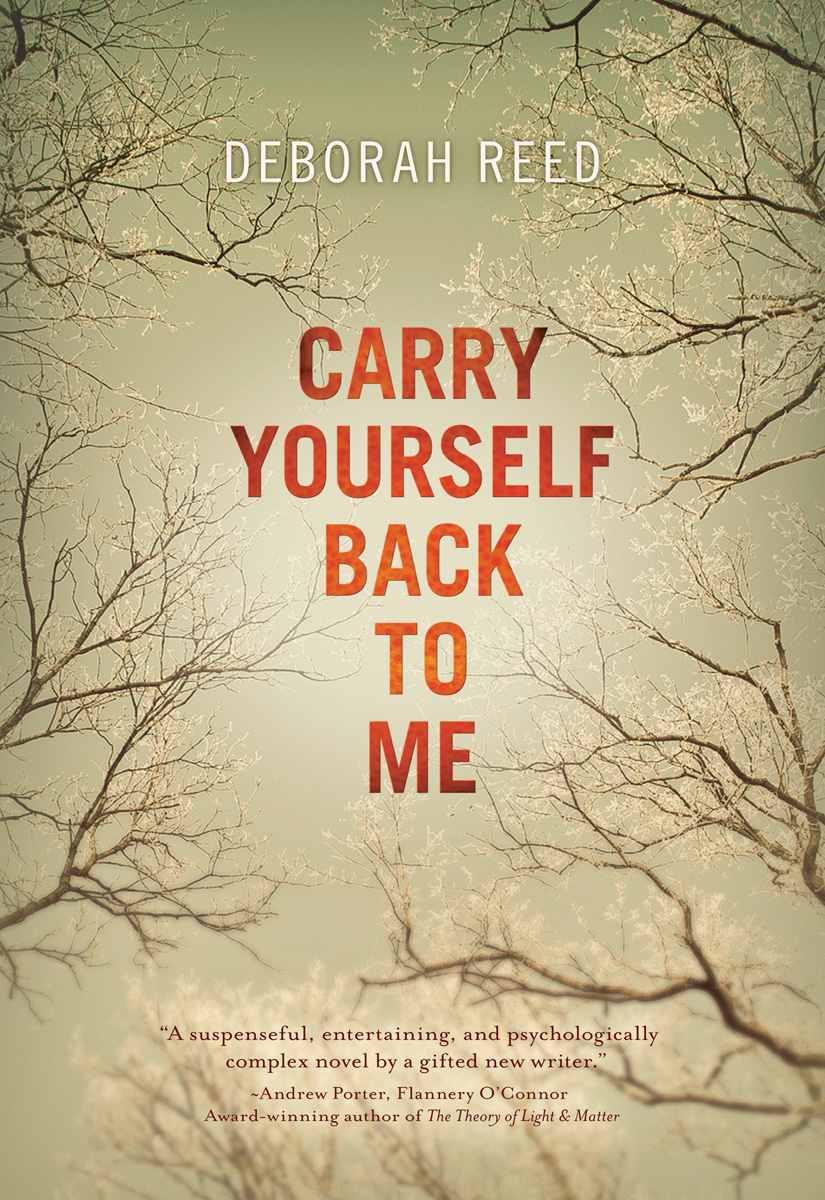 Carry Yourself Back to Me by Reed Deborah