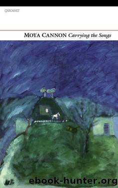 Carrying the Songs by Moya Cannon
