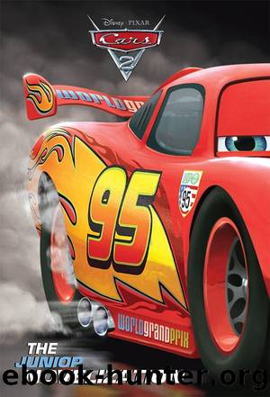 Cars 2 The Junior Novelization by Disney Book Group