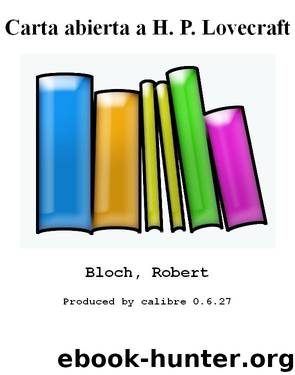Carta abierta a H. P. Lovecraft by Bloch Robert
