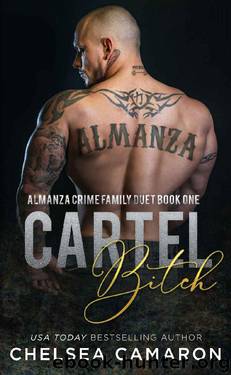 Cartel B!tch: Almanza Crime Family Duet by Chelsea Camaron