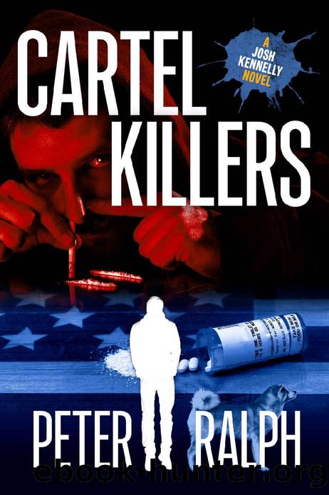 Cartel KIllers: (A Josh Kennelly Gripping Crime Thriller Book 7) by Peter Ralph