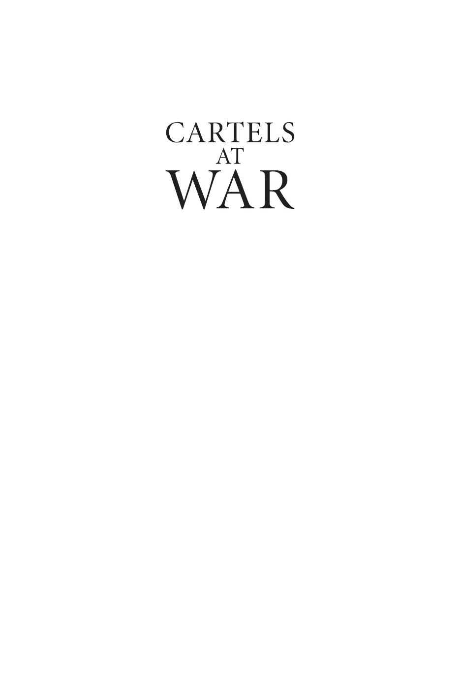 Cartels at War: Mexico's Drug-Fueled Violence and the Threat to U.S. National Security by PAUL KAN