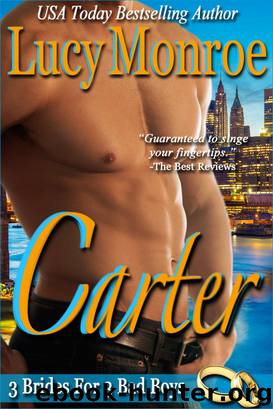 Carter (A 3 Brides for 3 Bad Boys Novella) by Lucy Monroe