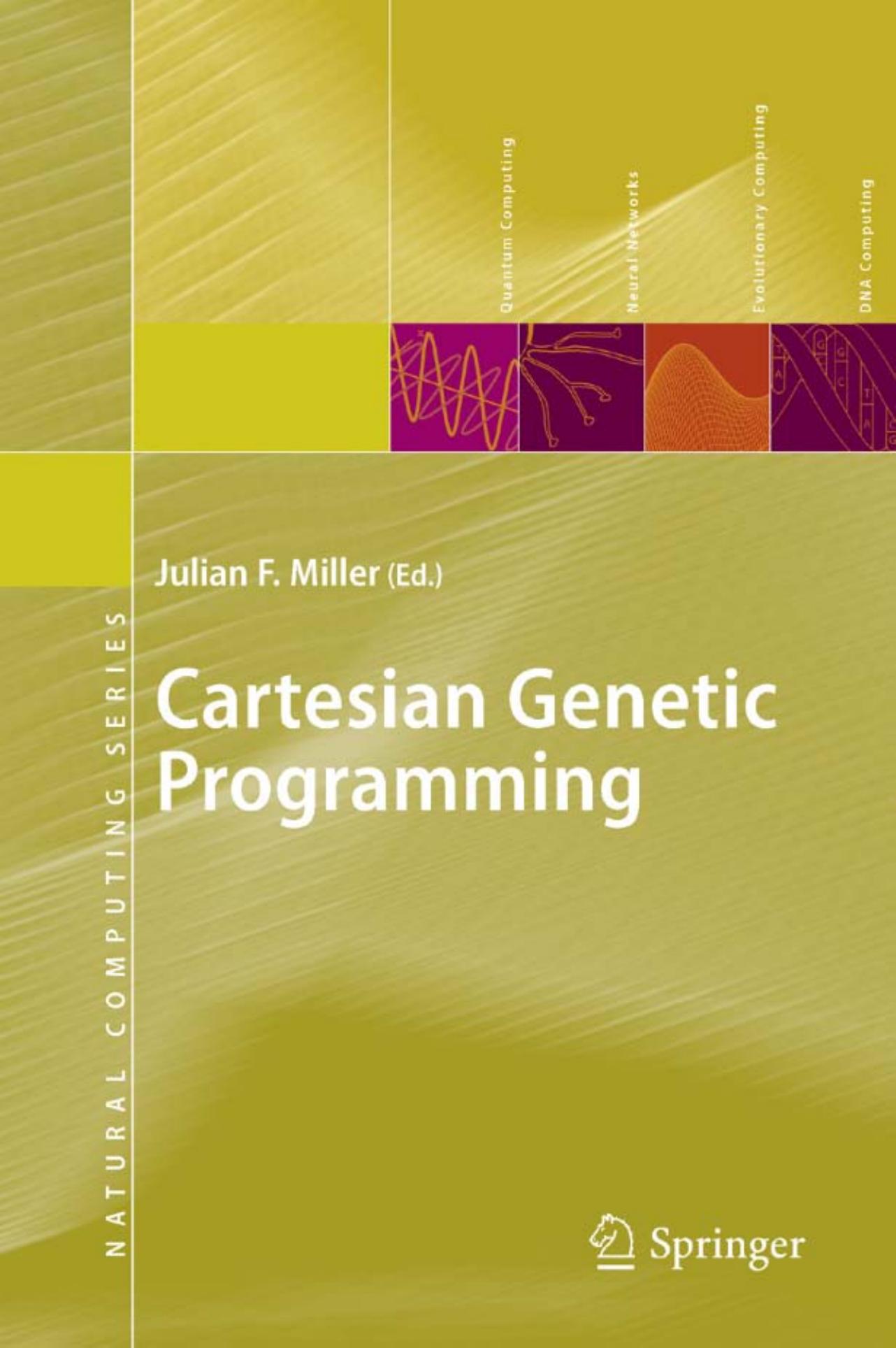 Cartesian Genetic Programming by Julian F. Miller (eds.)