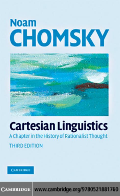 Cartesian linguistics : a chapter in the history of rationalist thought by Chomsky Noam; McGilvray James Alasdair
