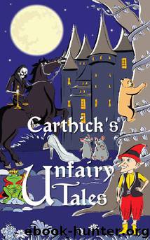 Carthick's Unfairy Tales by T F Carthick
