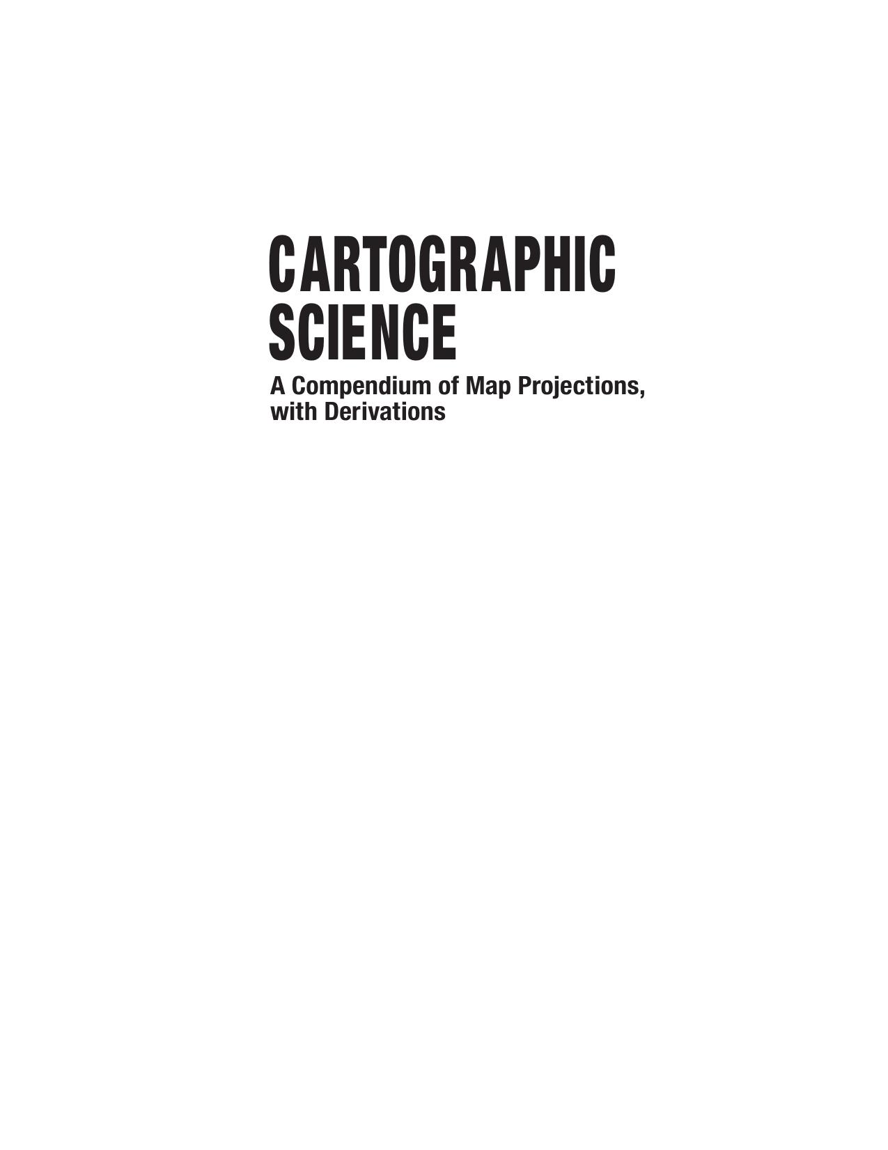 Cartographic Science: A Compendium of Map Projections, with Derivations by Donald Fenna