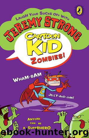 Cartoon Kid--Zombies! by Jeremy Strong