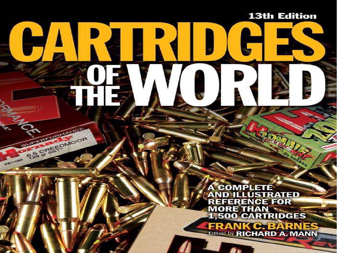 Cartridges of the World: A Complete Illustrated Reference for More Than 1,500 Cartridges by Barnes Frank C