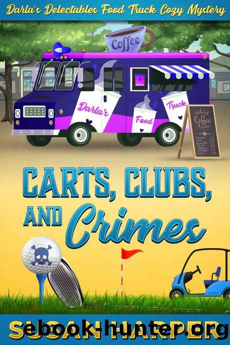 Carts, Clubs, and Crimes (Darla's Delectables Food Truck Cozy Mystery Book 12) by Susan Harper