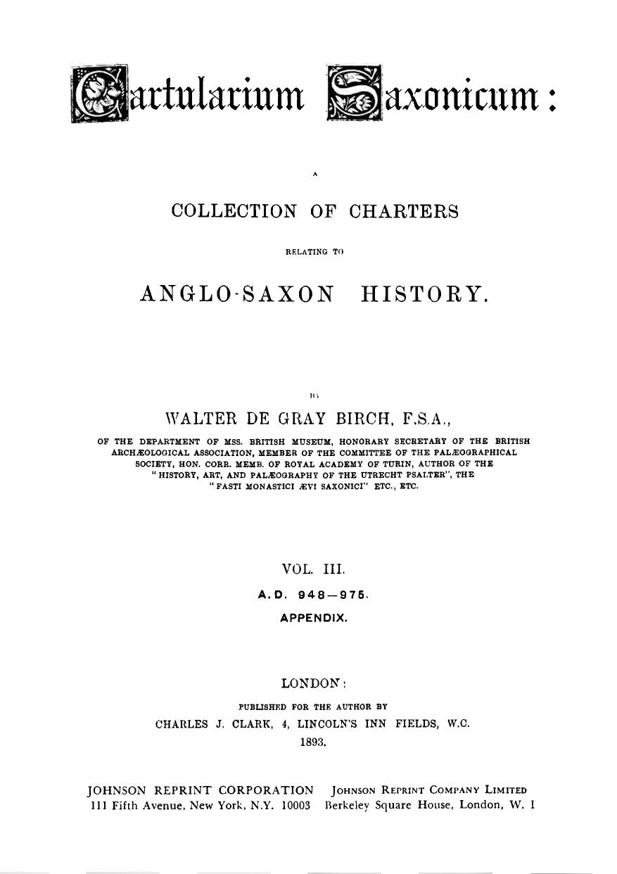 Cartularium saxonicum: a collection of charters relating to Anglo-Saxon History by Walter de Gray Birch