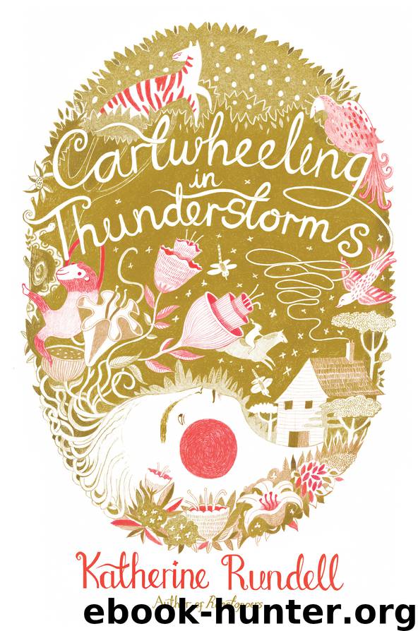 Cartwheeling in Thunderstorms by Katherine Rundell