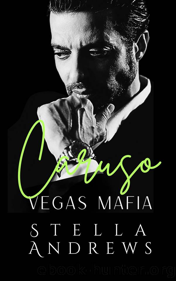 Caruso: A dark mafia billionaire romance (Vegas Mafia) by Stella Andrews