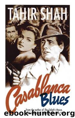 Casablanca Blues by Tahir Shah