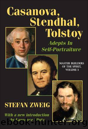 Casanova, Stendhal, Tolstoy: Adepts in Self-Portraiture by Zweig Stefan