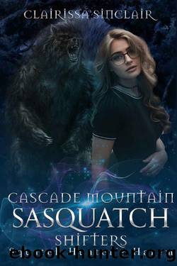 Cascade Mountain Sasquatch Shifters: Squatch Hunter's Harem by Clairissa SinClair