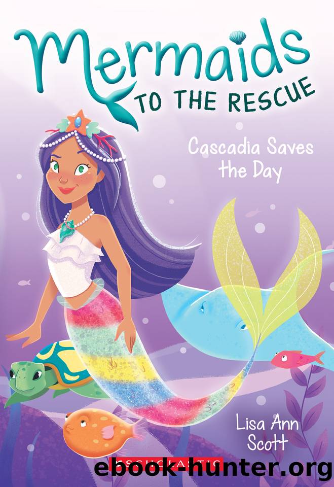 Cascadia Saves the Days by Lisa Ann Scott