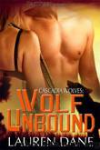 Cascadia Wolves - 04 Wolf Unbound by Lauren Dane