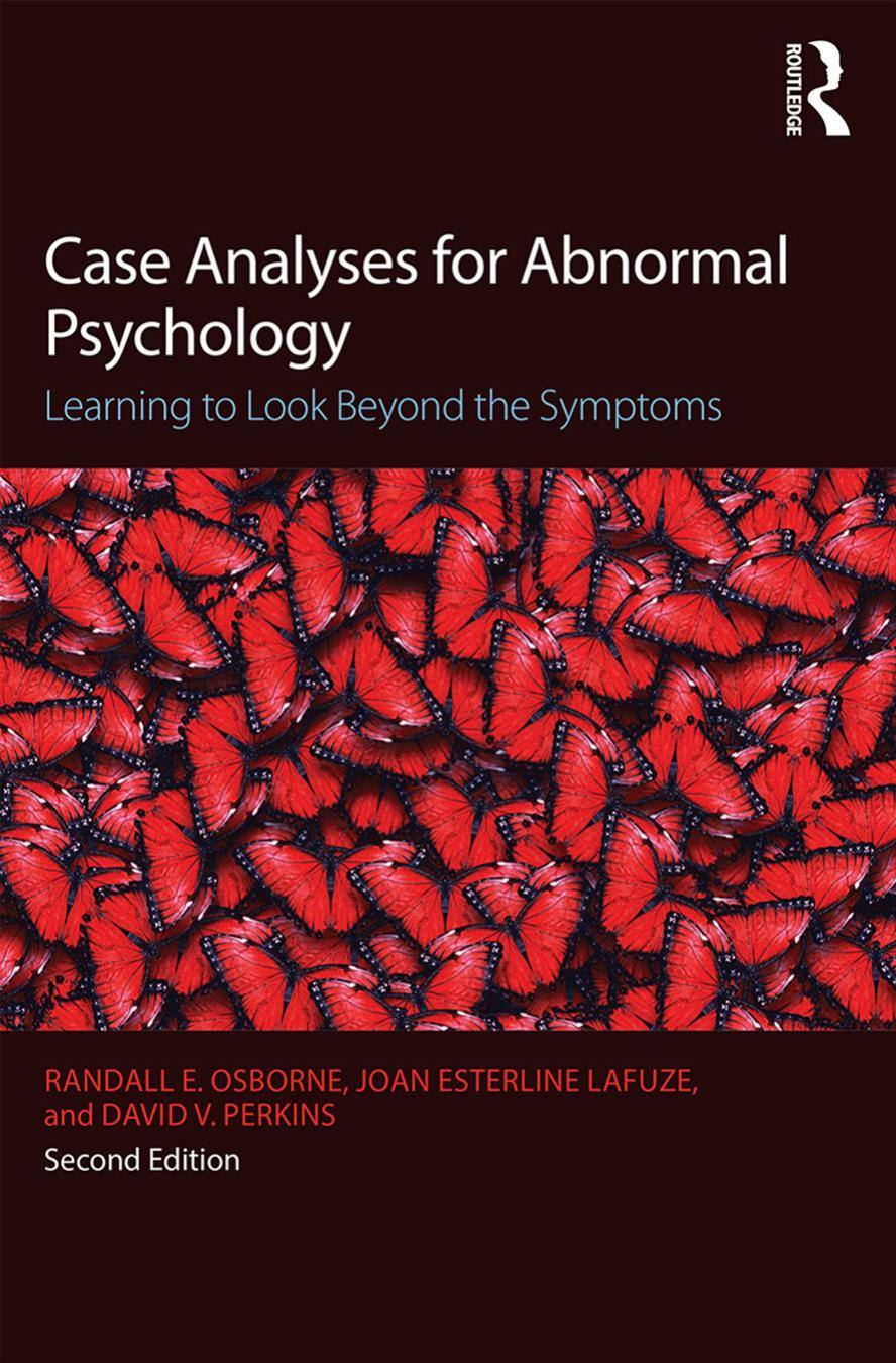 Case Analyses for Abnormal Psychology: Learning to Look Beyond the Symptoms by Randall E. Osborne Joan Esterline Lafuze David V. Perkins