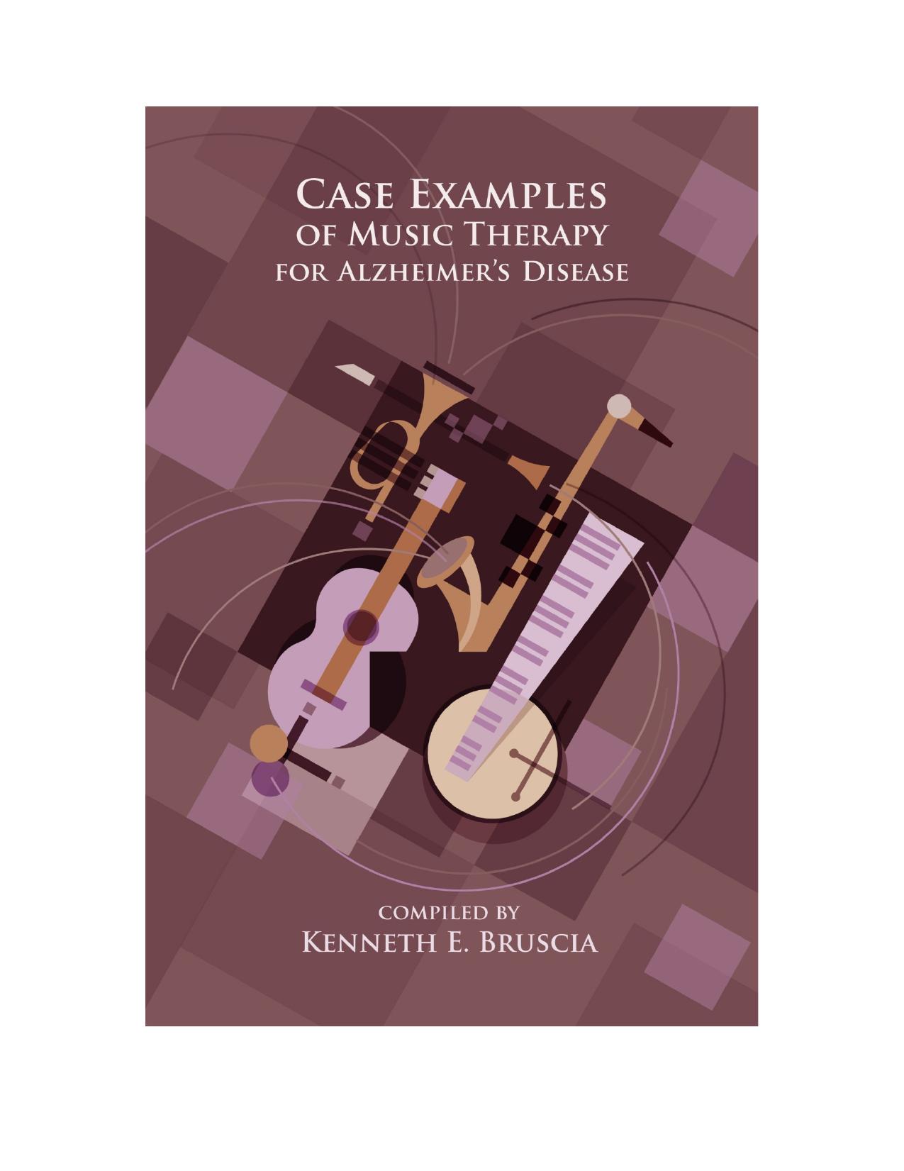 Case Examples of Music Therapy for Alzheimer's Disease by Kenneth E. Bruscia