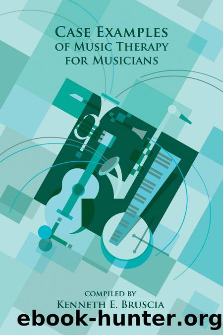 Case Examples of Music Therapy for Musicians by Kenneth E. Bruscia