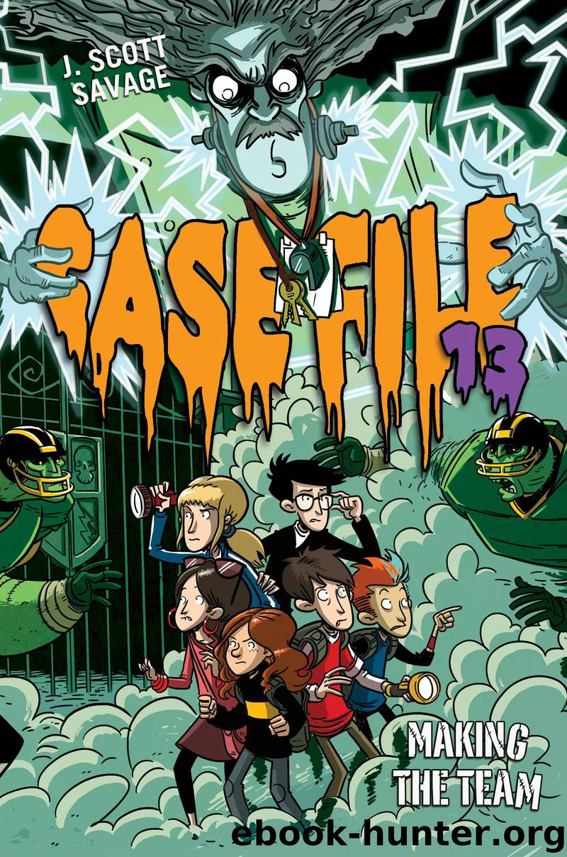 Case File 13 #2: Making the Team by J. Scott Savage