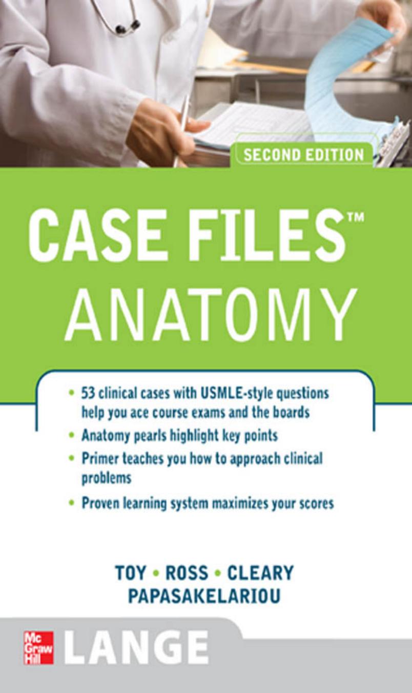 Case Files Anatomy, Second Edition (Lange Case Files) by Eugene C. Toy Lawrence M. Ross Leonard J. Cleary Cristo Papasakelariou