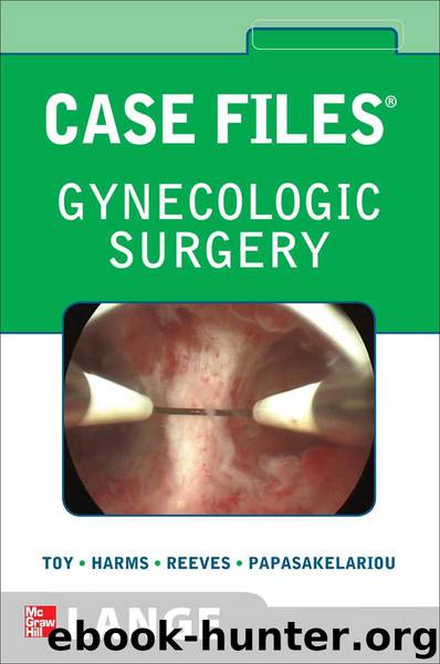 Case Files Gynecologic Surgery (LANGE Case Files) by Toy Eugene C. & Harms Konrad P. & Reeves Keith & Papasakelariou Cristo
