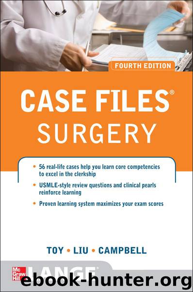 Case Files Surgery, Fourth Edition (LANGE Case Files) by Toy Eugene & Liu Terrence & Campbell Andre