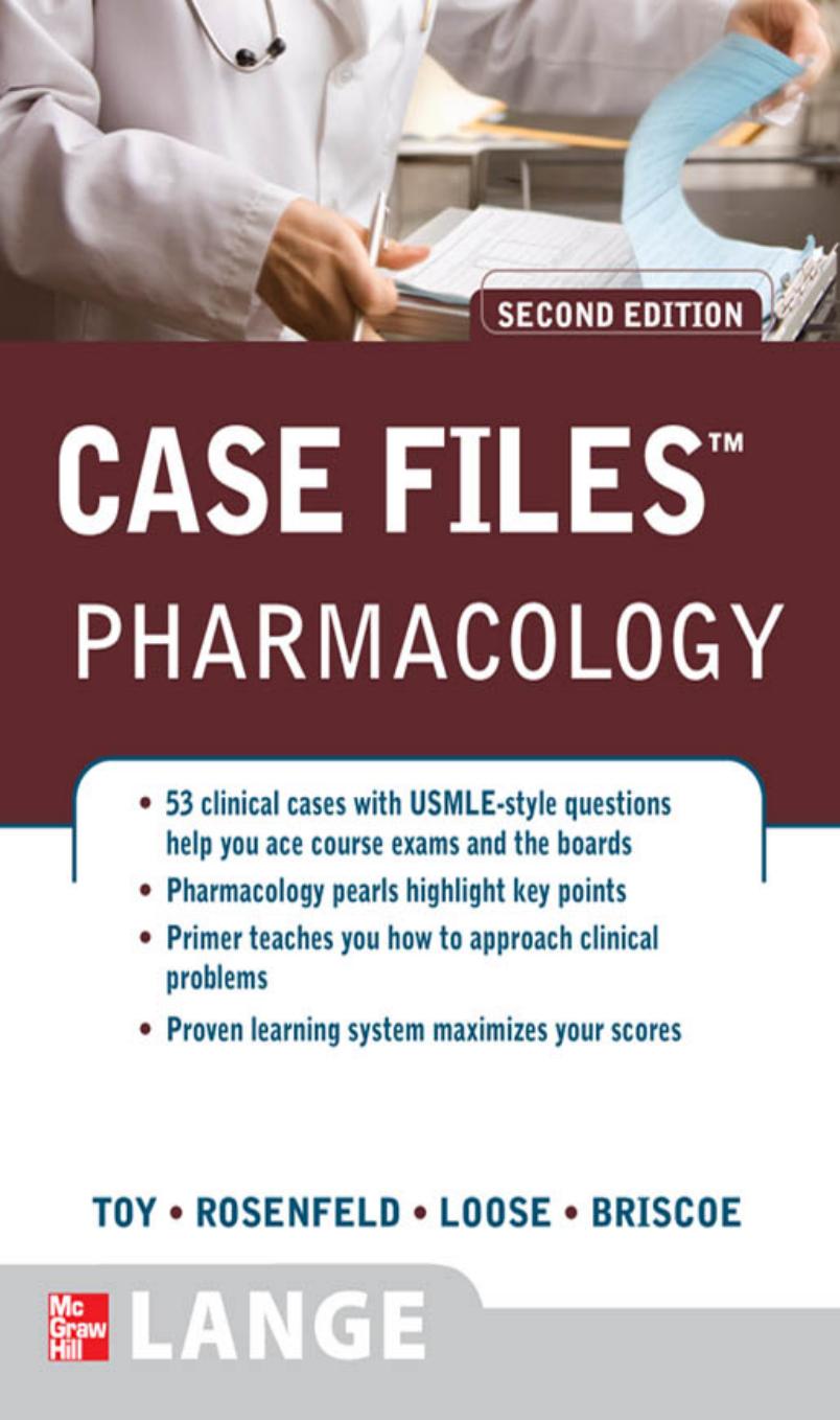 Case Files: Pharmacology (Lange Case Files), 2nd edition by Eugene C. Toy Gary C. Rosenfeld David S. Loose Donald Briscoe