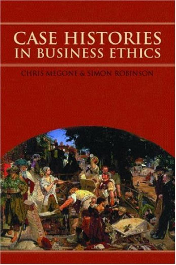 Case Histories in Business Ethics by Unknow