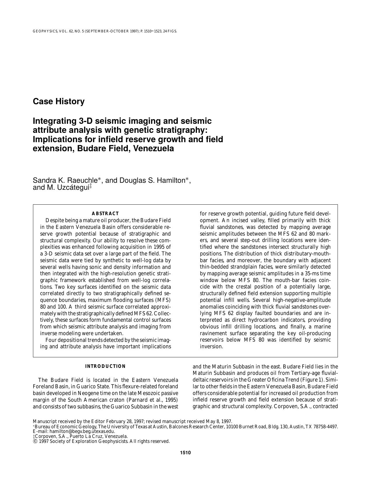Case History Integrating 3-D seismic imaging and seismic attribute analysis with genetic stratigraphy: Implications for infield reserve growth and field extension, Budare Field, Venezuela by S. K. Raeuchle D. S. Hamilton M. Uzcategui