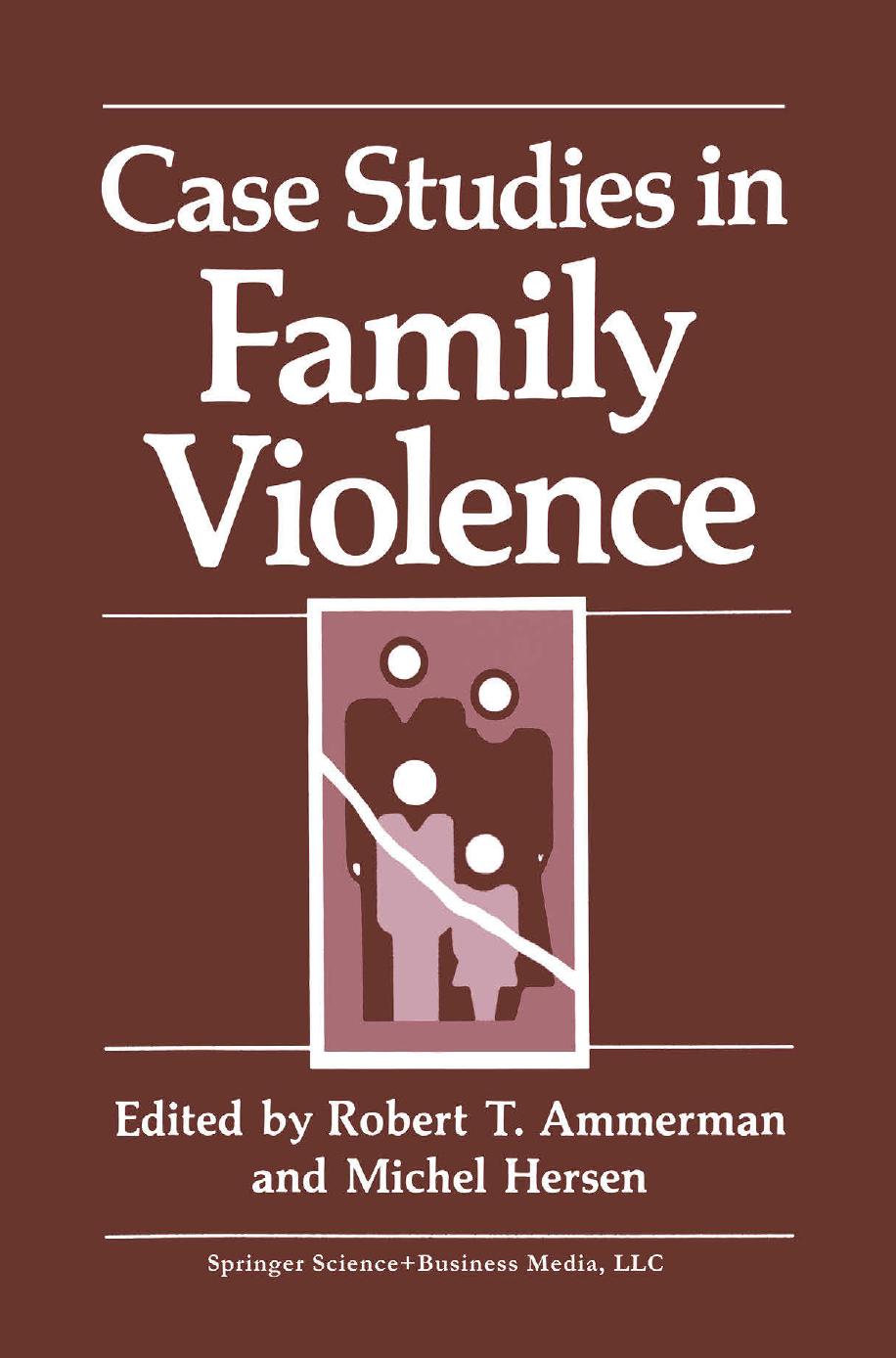 Case Studies in Family Violence by Robert T. Ammerman Michel Hersen (auth.) Robert T. Ammerman Michel Hersen (eds.)