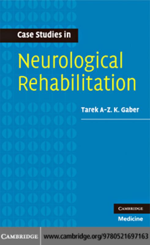 Case Studies in Neurological Rehabilitation by Tarek A-Z. K. Gaber