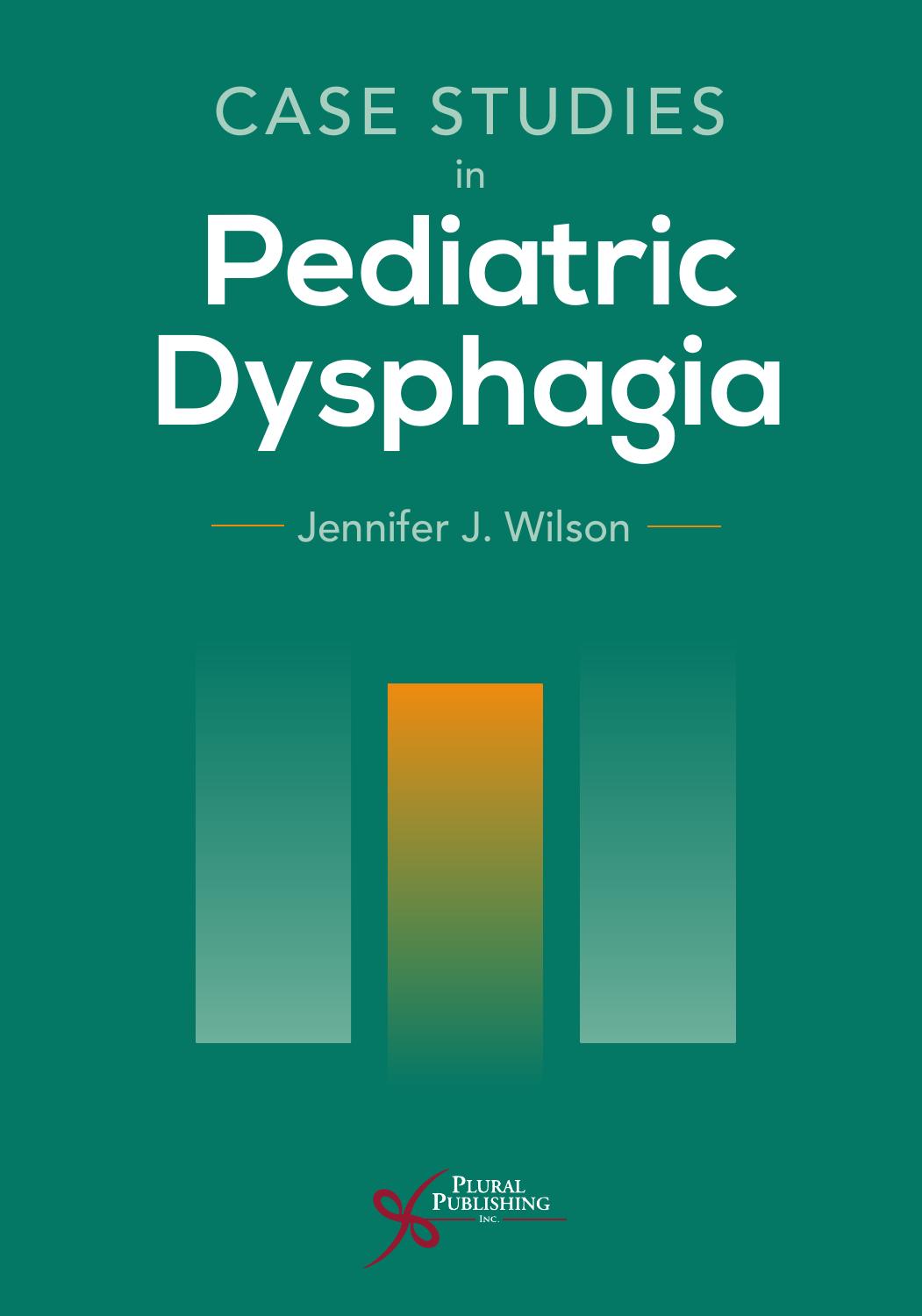 Case Studies in Pediatric Dysphagia by Jennifer J. Wilson
