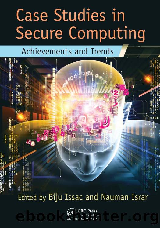 Case Studies in Secure Computing: Achievements and Trends by Issac Biju Israr Nauman