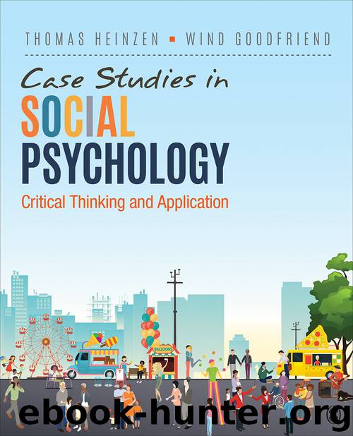 Case Studies in Social Psychology by Thomas Heinzen & Wind Goodfriend