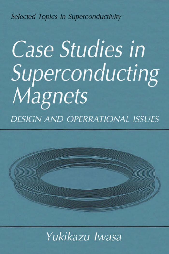 Case Studies in Superconducting Magnets: Design and Operational Issues (Selected Topics in Superconductivity) by Yukikazu Iwasa