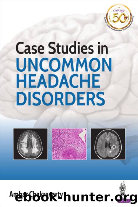 Case Studies in Uncommon Headache Disorders by Ambar Chakravarty