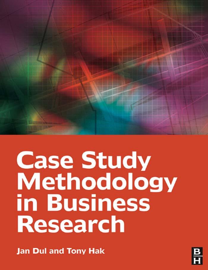 Case Study Methodology in Business Research by Jan Dul Tony Hak