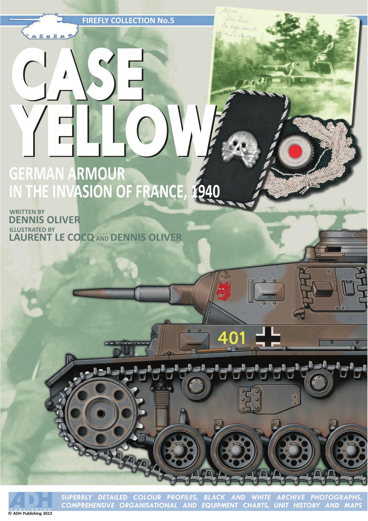 Case Yellow: German Armour in the Invasion of France, 1940 (Firefly Collection No.5) by Unknow