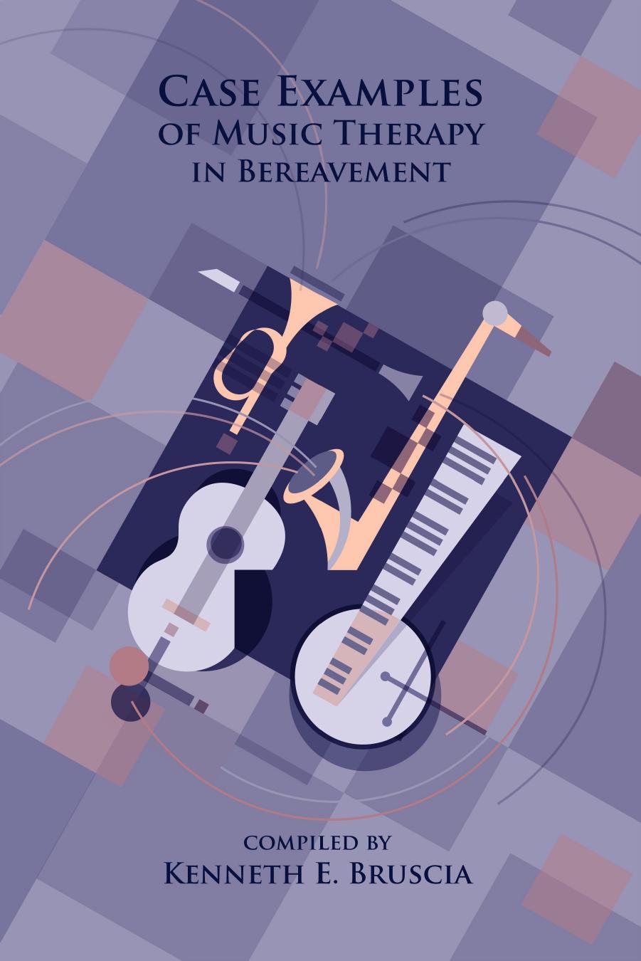 Case examples of music therapy for bereavement by Bruscia Kenneth E