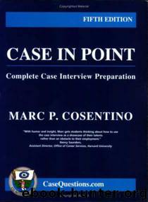 Case in Point:Complete Case Interview Preparation - 5th edition by Marc Cosentino