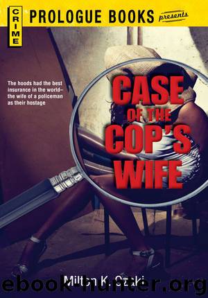 Case of the Cop’s Wife by Milton K. Ozaki