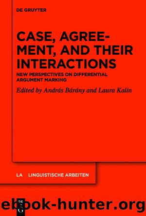 Case, Agreement, and their Interactions by András Bárány Laura Kalin